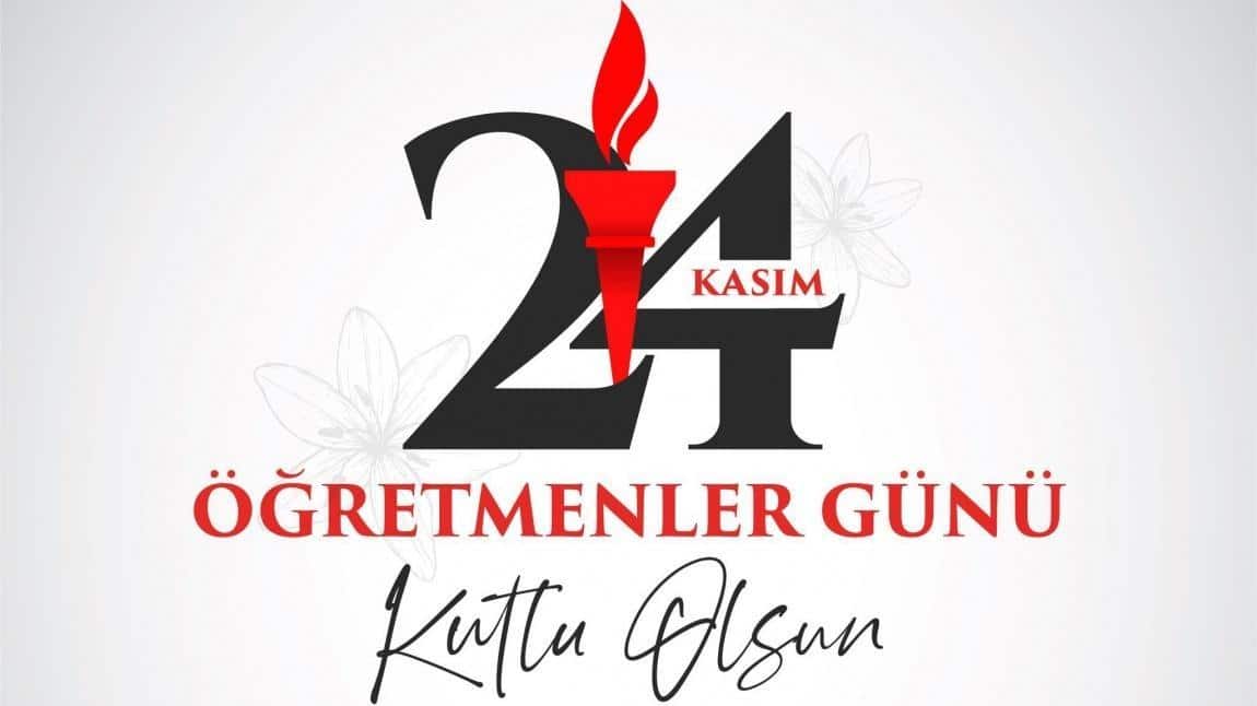 24 KASIM ÖĞRETMENLER GÜNÜ KUTLU OLSUN