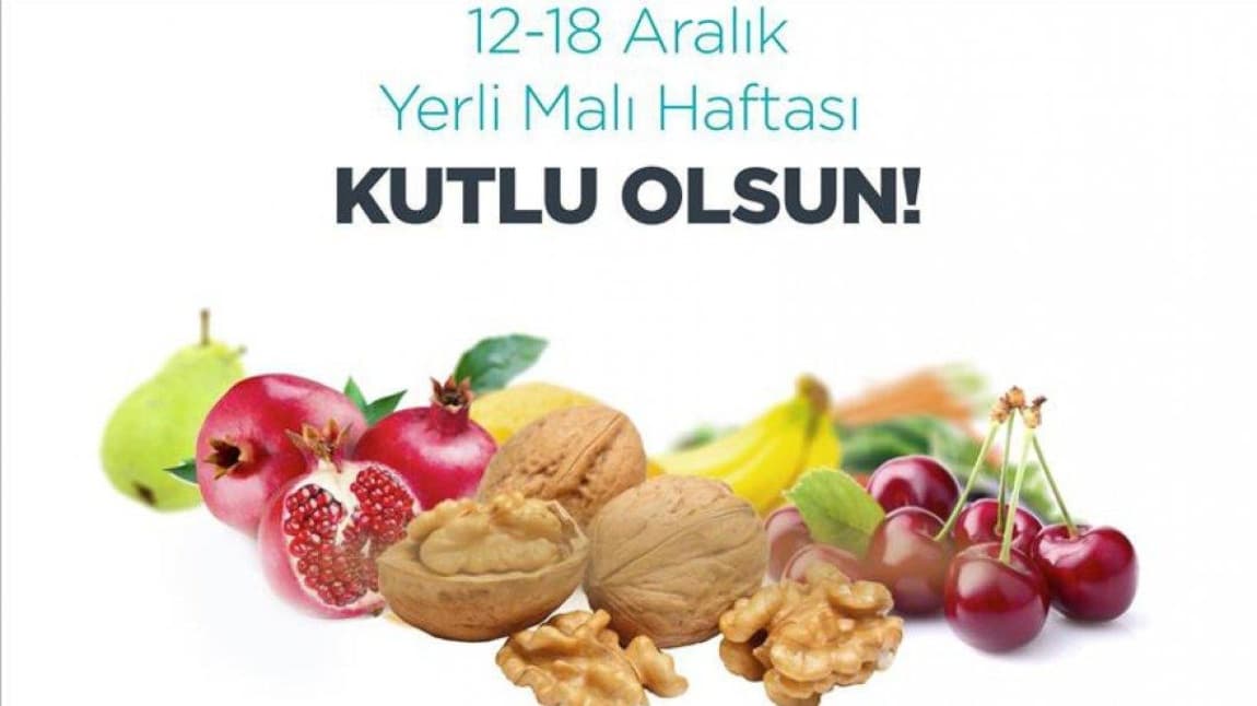 OKULUMUZDA YERLİ MALI HAFTASI İLE İLGİLİ ETKİNLİKLER YAPILDI